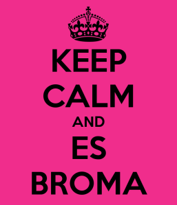 keep-calm-and-es-broma